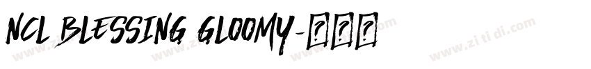 NCL Blessing Gloomy字体转换